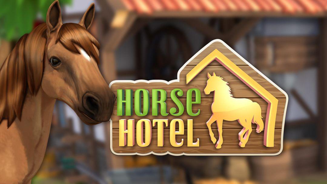 Horse Hotel - 照顾马儿们