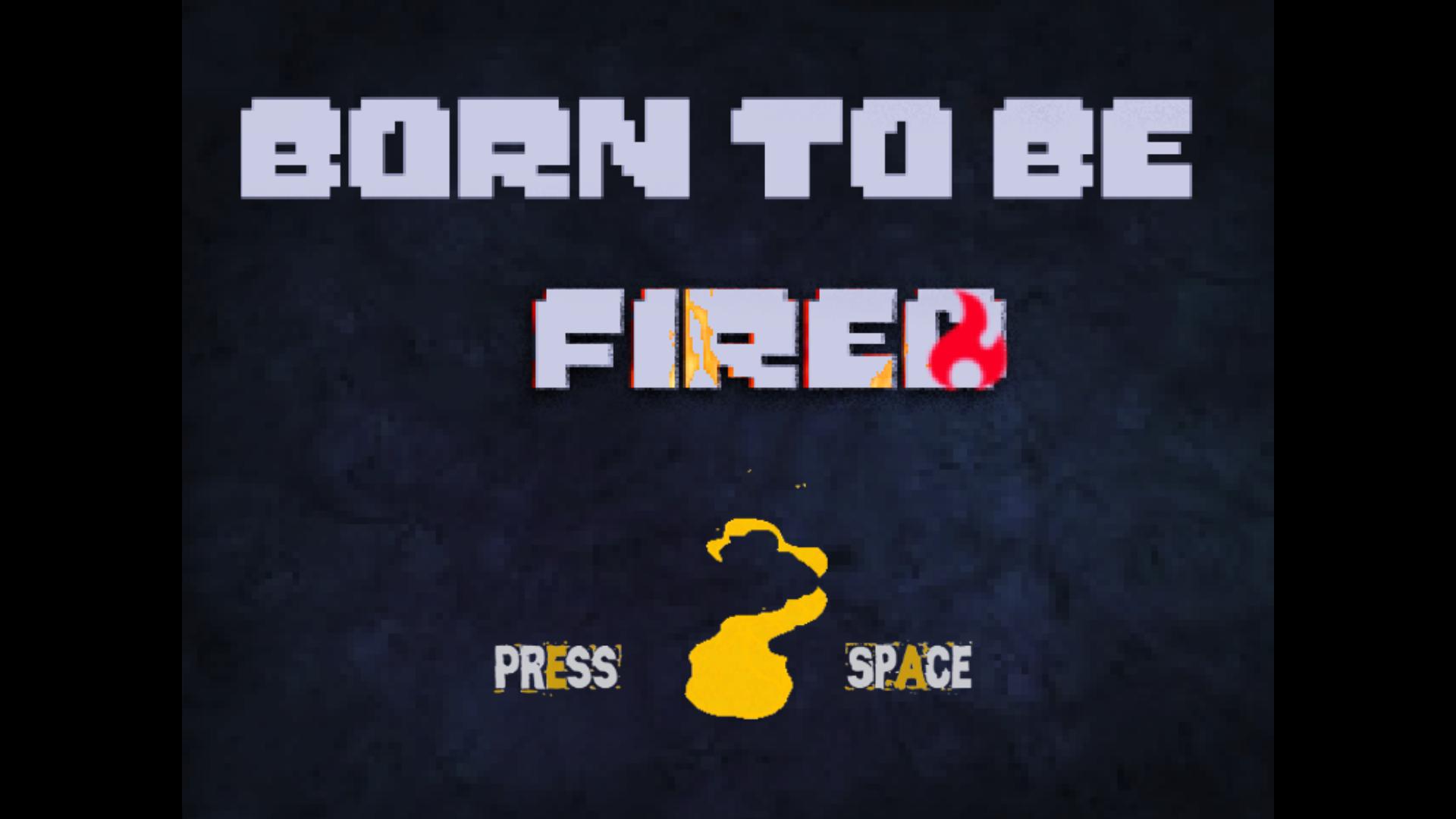 Born to be Fired_截图_1