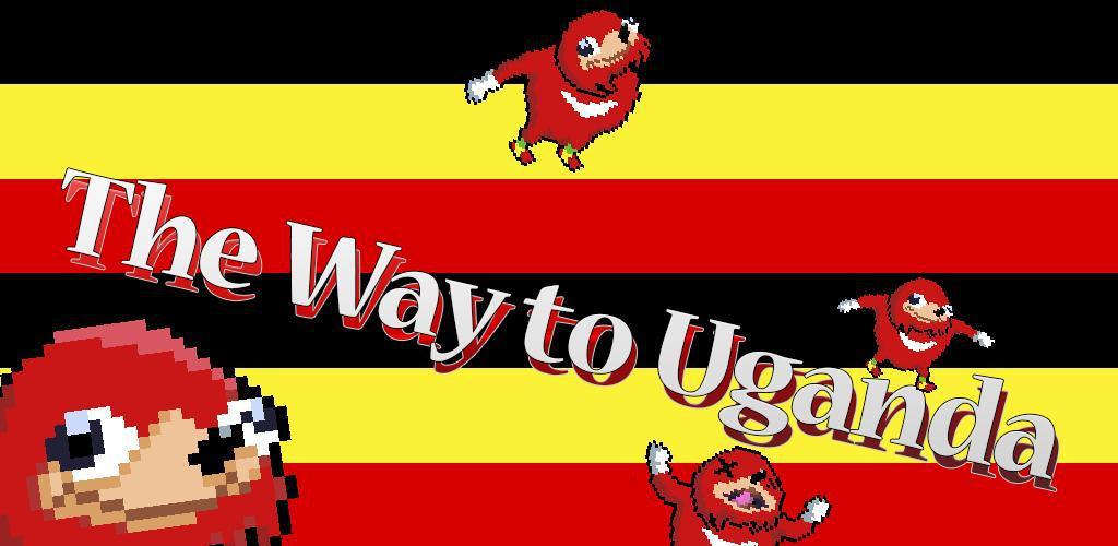 The Way to Uganda