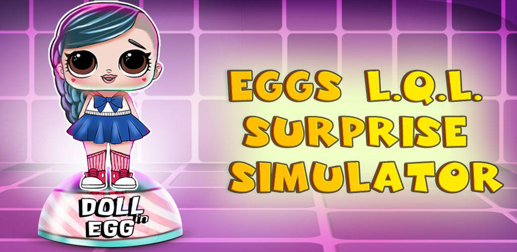 Eggs L.Q.L. Surprise Simulator