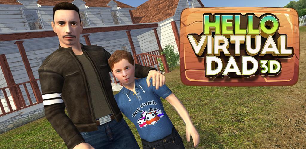 Hello Virtual Dad 3D