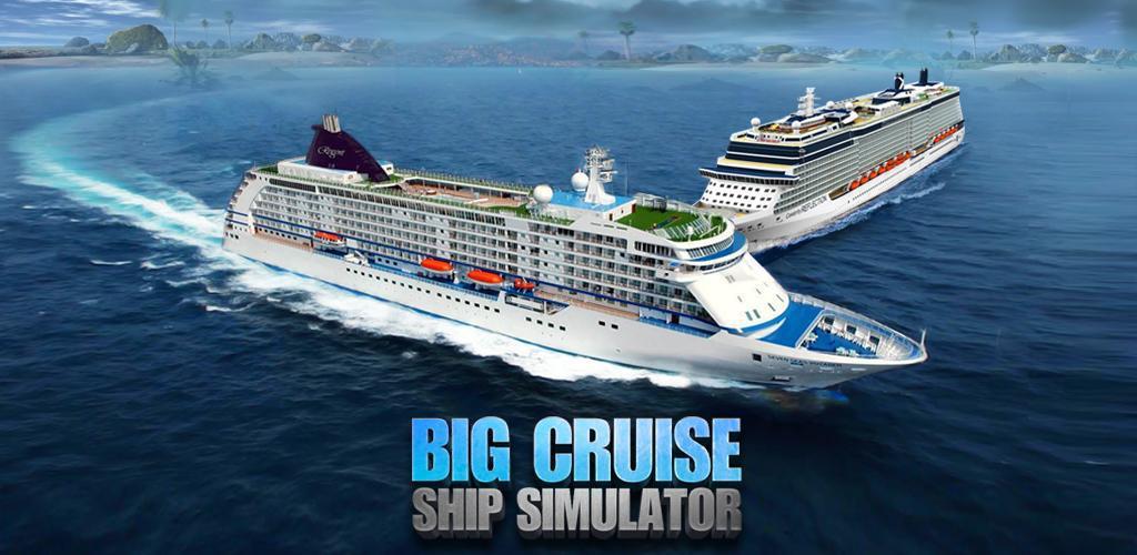Big Cruise Ship Simulator Games 2018