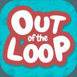 Out of the Loop