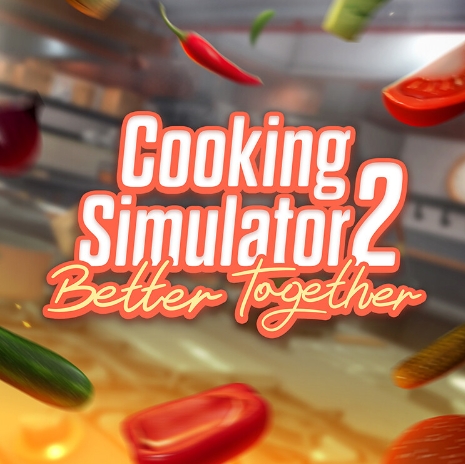 Cooking Simulator 2: Better Together