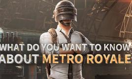 你想了解关于《绝地求生：大逃杀》的Metro Royale模式的内容吗？