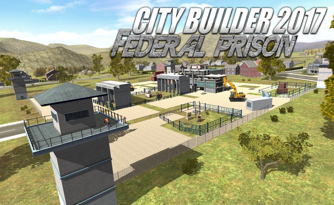 City builder 17 federal prison