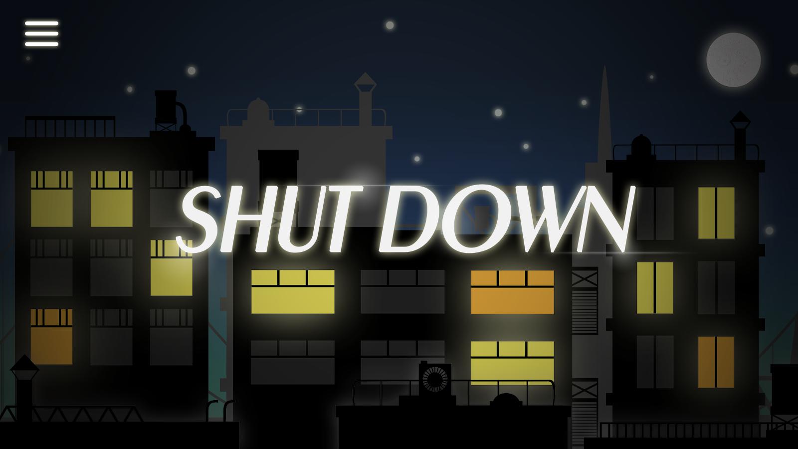 SHUT DOWN