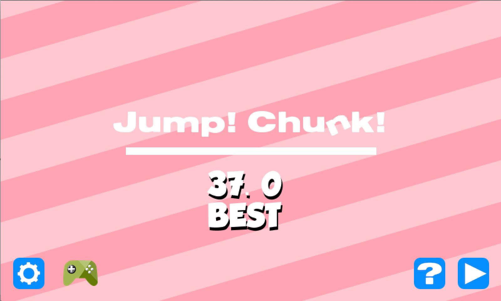 Jump! Chunk!
