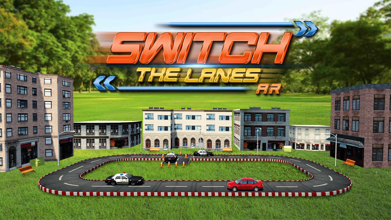 Switch the Lanes - AR