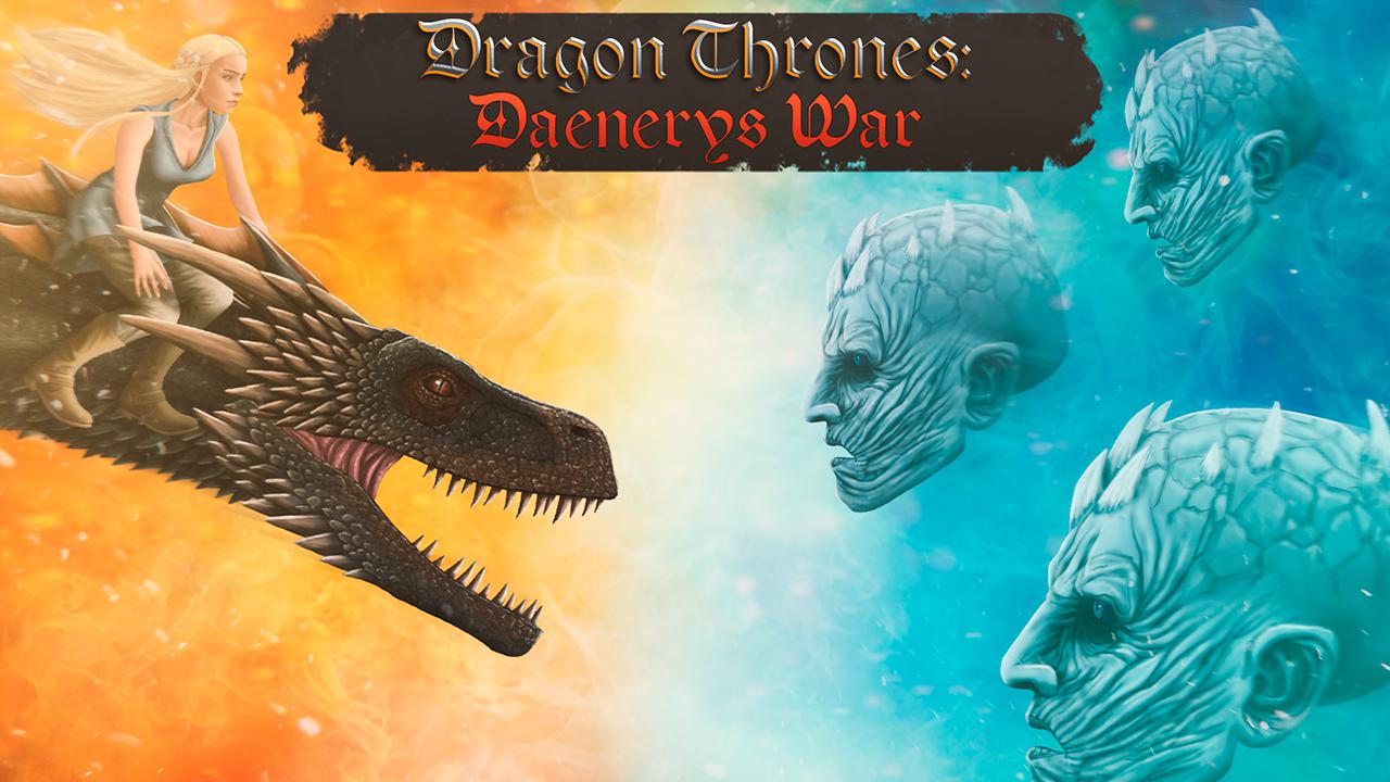 Dragon Thrones: Daenerys War