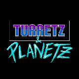 Turretz：Planetz
